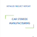 Project Report on Car Stereos Manufacturing