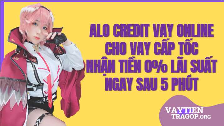 Alo Credit gói vay không cần chứng minh thu nhập