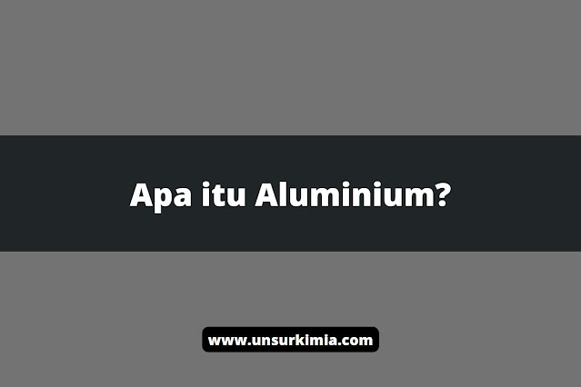 Unsur Kimia Aluminium