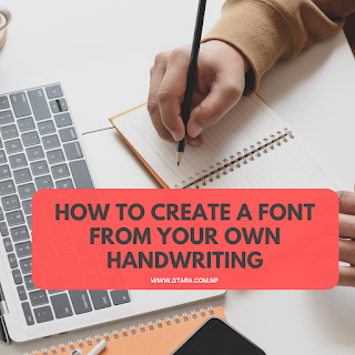 How to Create a Font from Your Own Handwriting to Personalize  your digital gadgets