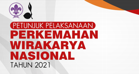 Petunjuk Pelaksanaan Perkemahan Wirakarya Nasional Tahun 2021