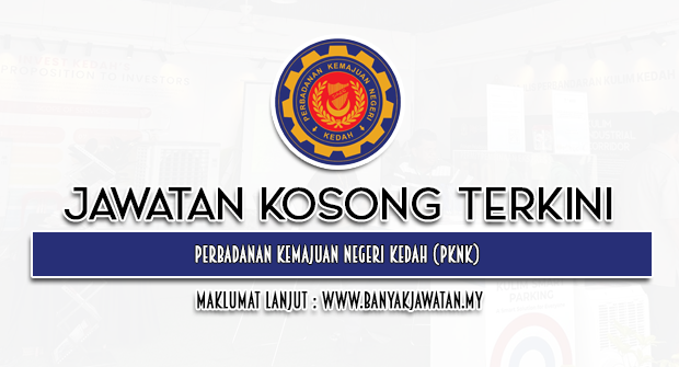 Jawatan Kosong di Perbadanan Kemajuan Negeri Kedah (PKNK)