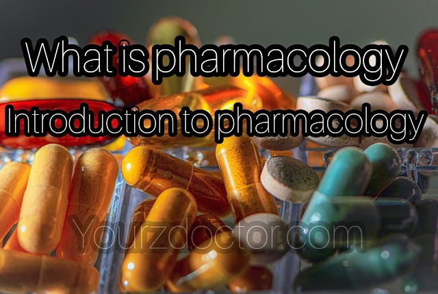 What is pharmacology? | Branches of pharmacology 