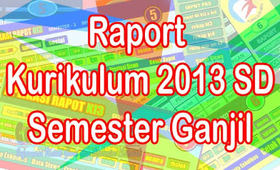 Kumpulan Aplikasi Raport K13 SD Semester Ganjil Tahun 2019 Mudah Penggunaan