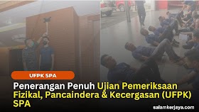 Penerangan Penuh Ujian Pemeriksaan Fizikal, Pancaindera dan Kecergasan (UFPK) SPA