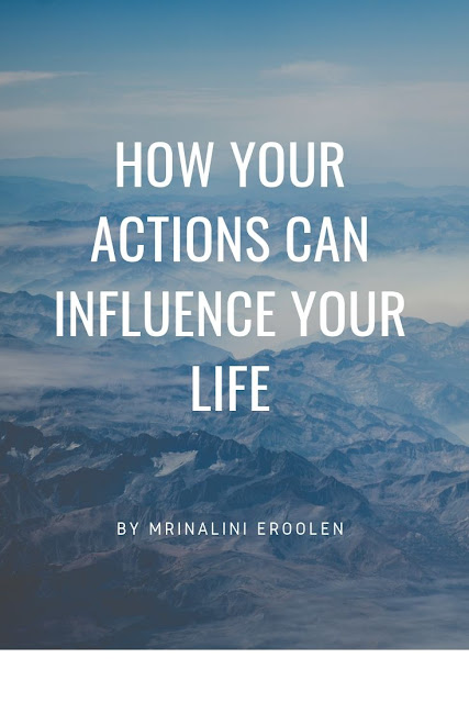 How Your Actions Can Influence Your Life