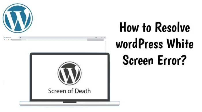 How to Resolve wordPress White Screen Error?