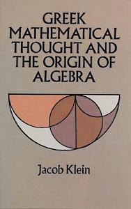 Greek Mathematical Thought and the Origin of Algebra