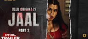 Jaal Part 2 Ullu Web Series (2022) Cast, Release Date, StoryLine, Watch Online.