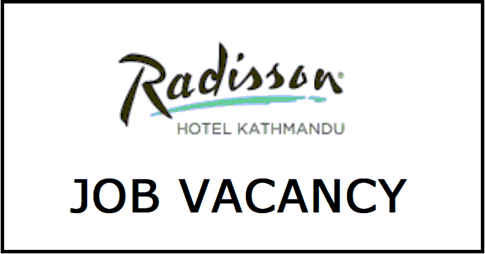 Radisson Hotel Kathmandu Vacancy