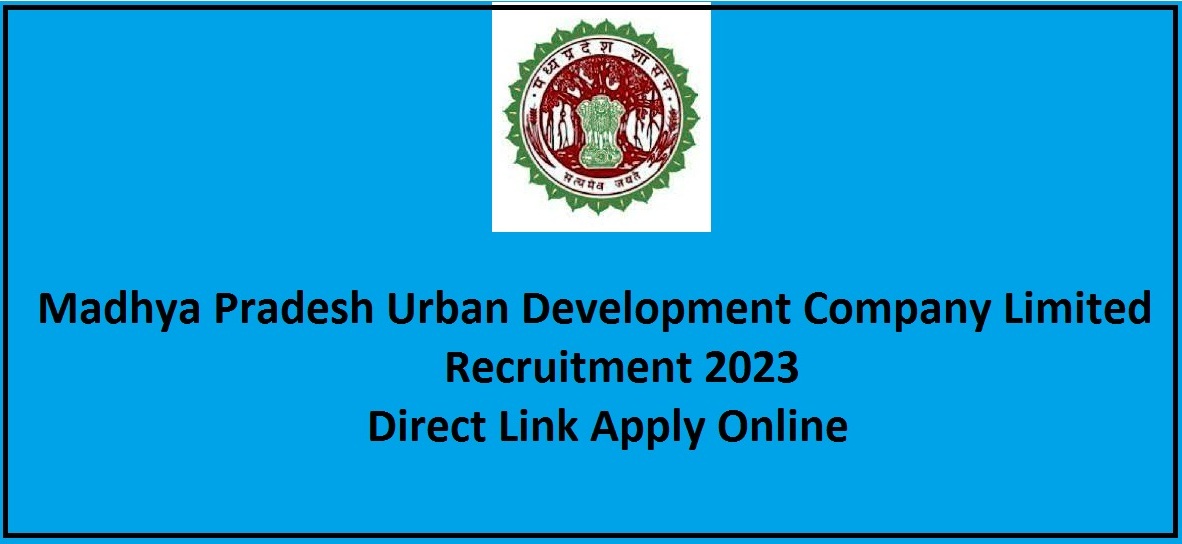 Madhya Pradesh Urban Development Company Limited Recruitment 2023