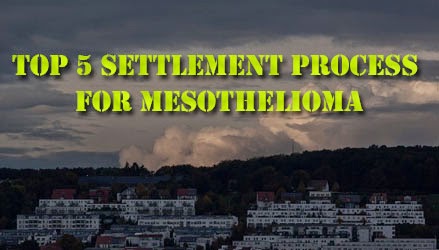 Top 5 Mesothelioma Settlement Process