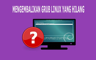 Menu grub linux hilang, begini cara mengatasinya.