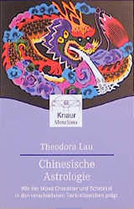 Chinesische Astrologie: Wie der Mond Charakter und Schicksal in den verschiedenen Tierkreiszeichen prägt (Knaur. MensSana)