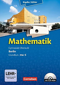 Bigalke/Köhler: Mathematik - Berlin - Ausgabe 2010 - Grundkurs 4. Halbjahr: Band ma-4 - Schülerbuch mit CD-ROM