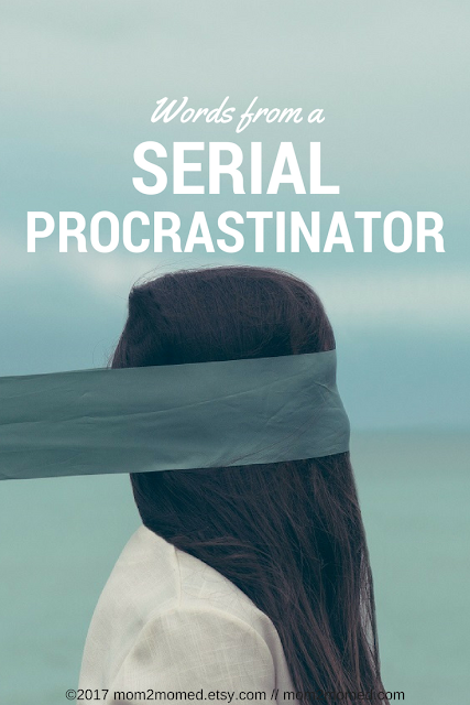 Mom2MomEd Blog: Words from a serial procrastinator