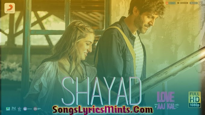 शायद Shayad Lyrics – Love Aaj Kal | Arijit Singh