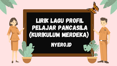 Lirik Lagu Profil Pelajar Pancasila (Kurikulum Merdeka)