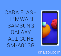 Cara Flash Samsung Galaxy A01 Core (SM-A013G/DS)