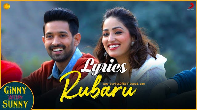 Rubaru Song Lyrics | Ginny Weds Sunny | Yami Gautam, Vikrant Massey | Jaan Nissar Lone | Kamal Khan | Peer Zahoor