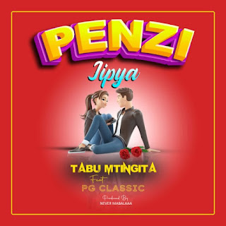 AUDIO | Tabu mtingita ft Pg Classic – Penzi Jipya (Mp3 Audio Download)