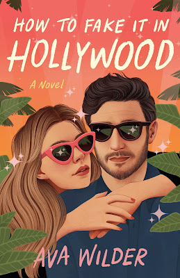 How To Fake It In Hollywood by Ava Wilder Book Review