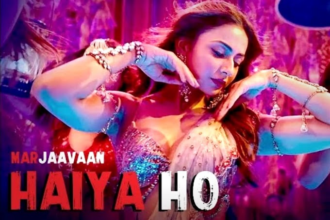 Haiya Ho Lyrics In Hindi - Tulsi Kumar, Jubin Nautiyal | Marjaavaan