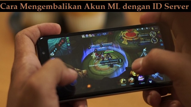 Cara Mengembalikan Akun ML dengan ID Server