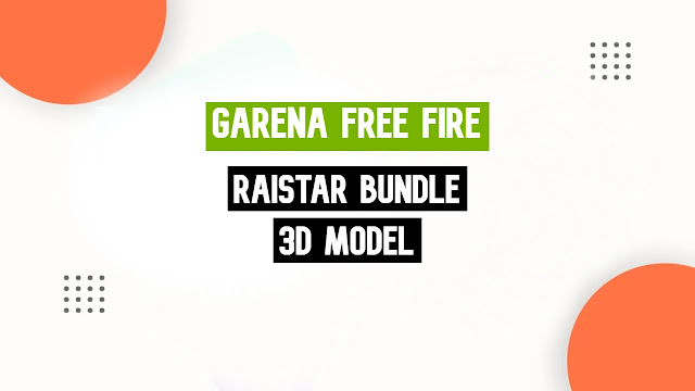 Free Fire Raistar Bundle 3d Model Free Download