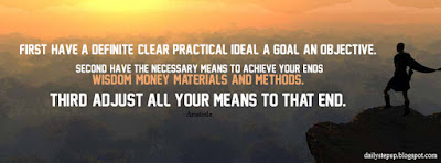 First, have a definite, clear practical ideal; a goal, an objective. Second, have the necessary means to achieve your ends; wisdom, money, materials, and methods. Third, adjust all your means to that end. –Aristotle