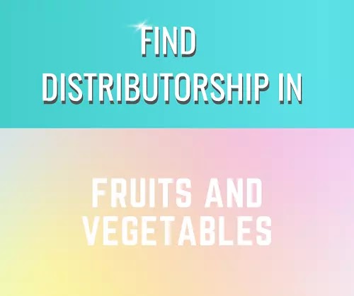 Wanted Distributors for Fruits and Vegetables