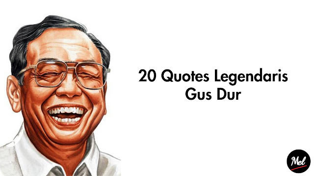 20 Quotes Legendaris Gus Dur