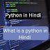 Python In Hindi | What Is Python In Hindi 