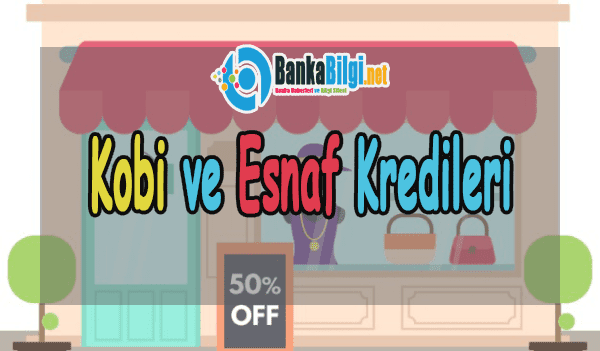 Kobi ve Esnaf Kredileri Çeşitleri