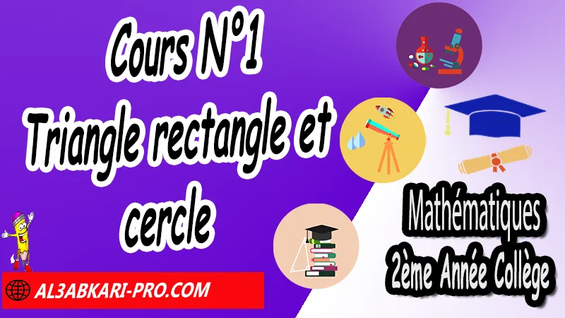 Cours N°1 Triangle rectangle et cercle - 2ème Année Collège Triangle rectangle et cercle, Cercle circonscrit à un triangle rectangle (Propriétés et réciproques), Cercle circonscrit (graphiques), Constructions de triangles rectangles, triangle rectangle et cercle exercices corrigés pdf, triangle rectangle et cercle 2ème année collège pdf exercices, triangle rectangle et cercle exercices corrigés 2eme année collège, triangle rectangle et cercle pdf, triangle rectangle et cercle cours, triangle rectangle et cercle - ppt, triangle rectangle et cercle circonscrit, Mathématiques de 2ème Année Collège 2AC, Maths 2APIC option française, Cours sur Triangle rectangle et cercle, Résumé sur Triangle rectangle et cercle, Exercices corrigés sur Triangle rectangle et cercle, Travaux dirigés td sur Triangle rectangle et cercle