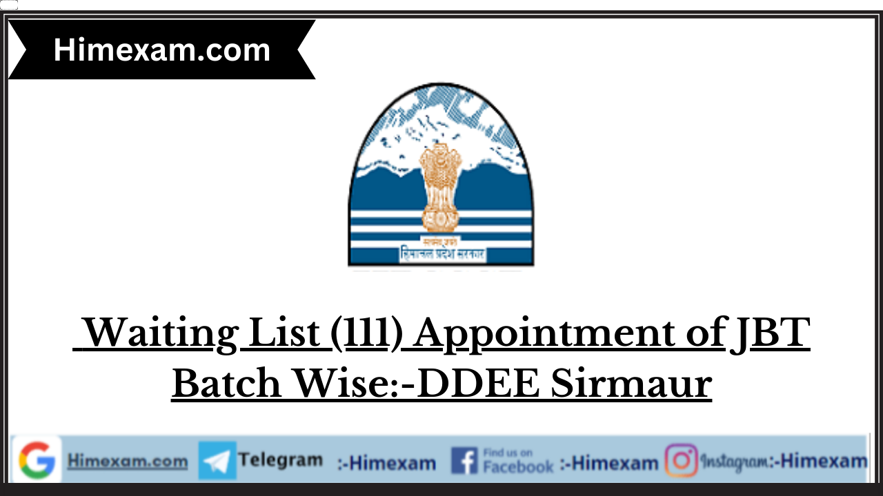 Waiting List (111) Appointment of JBT Batch Wise:-DDEE Sirmaur