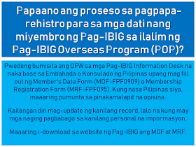 The Home Development Mutual Fund is also known as the Pag-IBIG Fund is one of the many programs of the Philippine government to provide its citizens the capability of purchasing their own house and lot.  Republic Act 9679's Declaration of Policy states:  "It is the policy of the State to establish, develop, promote, and integrate a nationwide sound and viable tax-exempt mutual provident savings system suitable to the needs of the employed and other earning groups, and to motivate them to better plan and provide for their housing."  Today, many Filipinos, including overseas Filipino workers (OFW) and their families benefit from this program. They can get a housing loan and savings through the new Pag-IBIG program which earns a dividend after a specified period of time.  This article will help you know more about the Pag-IBIG Fund for OFWs and how it works.  Advertisement        Sponsored Links         What is Republic Act 9679 or Home Development Mutual Fund (known as Pag-IBIG Fund) Law of 2009?  RA 9679 is the law aimed at strengthening the ability of Pag-IBIG to achieve the following objectives: • Improve the livelihood of Filipinos by providing adequate housing; • Provide a national savings system; • Mobilize funds for the housing program       How is RA 9679 different from previous laws of Pag-IBIG?  First, RA 9679 sets out universal coverage. That is, the membership range is expanded, with the following: • employees and workers of SSS and GSIS • Overseas Filipino Workers, including Clerks / Seafarers • The uniformed staff of the Philippine Armed Forces, the Bureau of Fire Protection, the Bureau of Jail Management and Penology and the Philippine National Police  Secondly, Pag-IBIG's tax exempt returns where the agency can save three billion a year. Now, this amount can be allocated for housing and for a high dividend for members.   Thirdly, the Board of Trustees of the Pag-IBIG has the power to raise the monthly contribution of the member. This means greater savings for members and higher loan entitlements. There may also be a higher proportion of the members to be given because of this. Since 1986, Pag-IBIG has never raised the contribution rate, while several other government agencies have raised their contributions.  Currently, a member contribution rate of Pag-IBIG is 2% based on a monthly income of P5,000. The members' contribution rate will stay at P100 even if he earns P5,000 or P50,000.   By raising the contribution rate, monthly contributions will be higher, while for members belonging to the lower income bracket, their contribution remains at P100.      When was the law effective? RA 9679 was effective on August 27, 2009.  When did the law begin to be implemented? The law was implemented in January 2010.  Are all OFWs covered by the mandatory coverage of RA9679? Yes. According to RA 9679 and its Implementing Rules and Regulations, PAG-IBIG must register all OFWs, whether land-based or sea-based (seafarer or working within the ship).   A seafarer is enrolled as a member after signing a contract with his agency or manning agency that stands as an employer, as well as a foreign owner of the ship. As an employer, the agency will contribute an appropriate proportion of two percent contribution, based on the monthly marine income.   Meanwhile, land-based OFWs must be registered before they leave the Philippines or before returning to work. Those who are currently abroad may also register at any Pag-IBIG Posts.   Why are OFWs included with mandatory membership coverage? All Filipino workers, whether in the Philippines or abroad, should have an equal opportunity to all the benefits of the Pag-IBIG program. The membership of OFWs has been mandated to give them the opportunity to save and reach their dream of owning a home.   How to register OFWs under mandatory coverage? OFWs can register with the following: • Pag-IBIG desks located at the Embassy or Philippine Consulate outside the country • Pag-IBIG Fund International Operations Group, 6th Floor, Justine Bldg., Gil Puyat Avenue, Makati City • Any branch or office of Pag-IBIG in the Philippines • Pag-IBIG satellite office of the Philippine Overseas Employment Agency (POEA) • Preferred banks and remittance agencies recognized by Pag-IBIG such as PNB, Metrobank, and iRemit Global Remittances Inc.   How is the registration process for former Pag-IBIG members under the Pag-IBIG Overseas Program (POP)?  The OFW can visit the Pag-IBIG Information Desk located at the Embassy or Philippine Consulate to fill out the Member's Data Form (MDF-FPF0909) or Membership Registration Form (MRF-FPF095). If he is in the Philippines, he can go to the nearest office.   It is also necessary to update their record, especially if there are changes to their personal information.   MDF and MRF  can be downloaded at the Pag-IBIG website.         If an old member would register as an OFW, what would happen to his / her contribution? Pag-IBIG combines all his contributions, previous and current. Portable or remain in the name of the member,  Even if he/she transferred from one company to another, his/her account will remain in his name. Pag-IBIG ensures that the members' savings are safe.     What are the benefits of a Pag-IBIG member ?  A. The Benefits of Savings • No tax will be imposed on members' savings • Earned dividend annual contribution to member savings • The savings remain in the name of the member even if he moves to another company, loses work, or becomes self-employed • The government guarantees the savings, to pay and refund the member's contribution should anything happened to Pag-IBIG.   B. Short-Term Loans (Multi Purpose and Calamity Loans) Loans for an emergency needs like tuition, minor home repair, business capital and so on.   The following is an example of how much you can borrow under the Multi-Purpose Loan (MPL) Program.   C. Housing Loan (Housing Loan)  The housing loan can be used for any of the following: • land purchase; • buying a home; • building or housekeeping; • home improvement or repair; • when refinancing a loan from a bank acceptable to the Pag-IBIG Fund; and • combination of abovementioned conditions.    How much is the contribution rate? *Please refer to the chart above Monthly income of five thousand pesos (P5,000)  is used for computation of contributions. It means that the highest premium of the member and his employer is at P100. However, a member can increase his or her monthly rate for a higher saving. If a member has no employer, he/she can pay for the employer counterpart.   Should a foreign employer also provide a contribution? A foreign employer is not required to provide any part of the contribution unless he/she wishes to.  Can the member give more contribution? Yes. The member is encouraged to contribute more than what has been set forth by law. It is better for a member to save more money because he/she will be able to earn more after 20 years or until his / her membership matures, including tax-free dividends and guaranteed by the government.   Where can a contribution be paid? Payments may be made to Representatives of Pag-IBIG based on Embassy or Philippine Consulate. You can also pay any accredited banks or remittance partners. Just visit the Pag-IBIG website for a complete list of accredited collecting banks and remittance partners.    If a member starts contributing before leaving the Philippines, can he continue his contribution abroad? Yes, if the member already has the Pag-IBIG MID or membership ID number, they can use it to pay their contributions. If not, you must register with Pag-IBIG to provide Registration Tracking No. (RTN) or MID number, whichever is available.     Does the Pag-IBIG ID still need to register or pay? What if I did not have an ID to register? Currently, Pag-IBIG has not yet issued an ID. In the meantime, the RTN member will first register after registering. This is the number he will use whenever he/she pay a contribution or applies for a benefit. The member will be given a MID number to be used when paying their contribution.   When can a registered member claim their savings under Pag-IBIG I? The member may claim his / her total accumulated value (TAV) after 20 years and after completion of 240 monthly contributions.  TAV can be also collected before 20 years in any of the following circumstances: • 15-year optional withdrawal (member must have 180 monthly unpaid premium and he / she has no debt. Membership must continue after deduction.) • reaching the age of 60; • mandatory retirement at age 65 • total disability/insanity; • leaving work due to illness or illness; • permanently removing the Philippines; and • death.       What will the member get when his / her membership is over? He will get his total allowance consisting of his monthly premium, the equivalent contribution of his employer (if any), and his earned income.  If the member dies, what will happen to his savings? His beneficiaries will receive all his savings minus the remaining cost of their obligations to Pag-IBIG. His beneficiaries will also receive an additional death benefit. Why is the duration of  OFW membership being extended? Under universal coverage, Pag-IBIG membership rules, whether local or overseas employees, are the same. Therefore, the membership term of all OFWs is 20 years. Unlike previously they can choose between 5, 10 or 15 years of membership term as a voluntary member.   What is the Modified Pag-IBIG II Program? The MP2 program is a voluntary program that offers higher dividends in a shorter period.   Under the program, a member will fall at least P500 per month for five years. The higher the grant will be given under the program compared to the dividend of the regular membership program or Pag-IBIG I.   READ MORE:    Find Out Which Is The Best Broadband Connection In The Philippines    Modern Immigration Electronic Gates Now At NAIA    ASEAN Promotes People Mobility Across The Region    You Too Can Earn As Much As P131K From SSS Flexi Fund Investment    Survey: 8 Out of 10 OFWS Are Not Saving Their Money For Retirement    Dubai OFW Lost His Dreams To A Scammer    Support And Protection Of The OFWs, Still PRRD's Priority