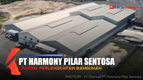 Loker dan Gaji PT Harmony Pilar Sentosa TANAGA