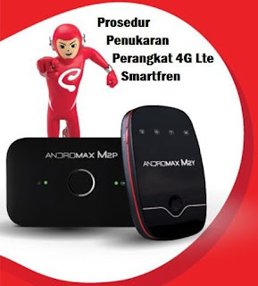 Prosedur Penukaran Perangkat Smartfren 4G Lte