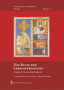 Das Buch der Lebensverdienste: Liber Vitae Meritorum (Hildegard von Bingen-Werke)