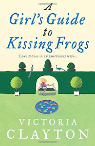 A GIRL’S GUIDE TO KISSING FROGS