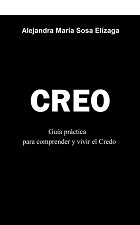 Creo. Guía práctica para comprender y vivir el Credo