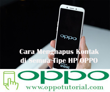  Oppo senantiasa memperbarui sistem operasi androidnya yang dinamakan ColorOS √ Cara Menghapus Kontak di Semua Tipe HP OPPO 