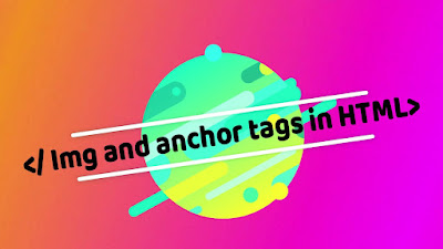 Img and Anchor tags