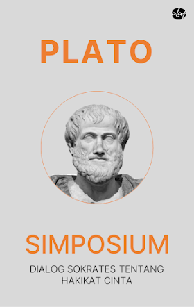 Plato: Simposium (Dialog Sokrates tentang Hakikat Cinta)