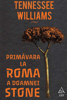 Tennessee Williams - Primavara la Roma a doamnei Stone