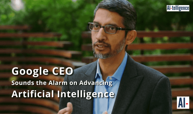 Google CEO Alarmed on Artificial Intelligence