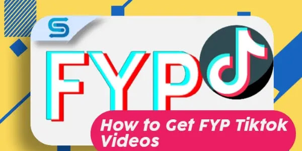 How to Get FYP Tiktok Videos on TikTok 2023