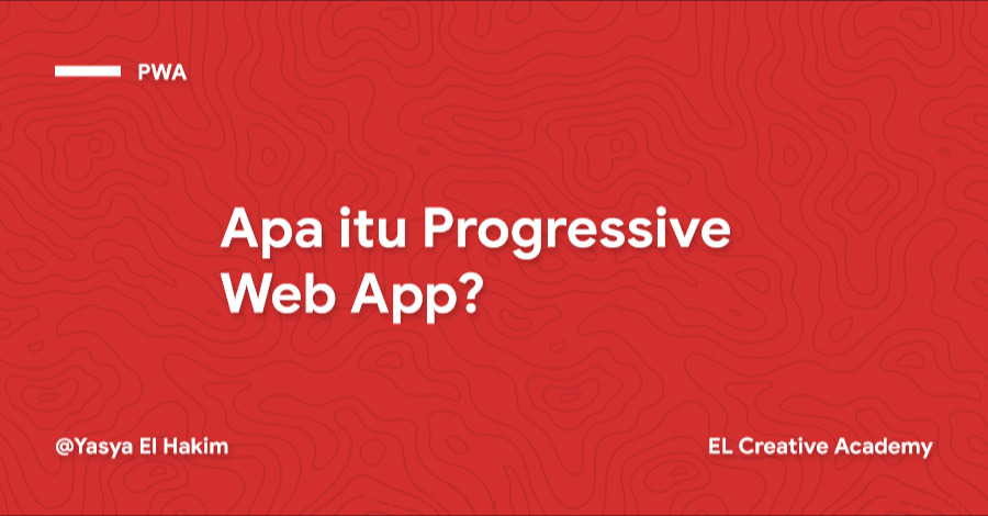 Apa itu Progressive Web App?