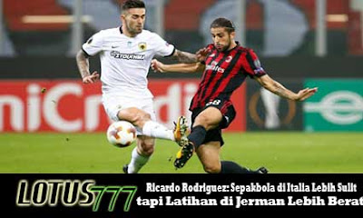 Ricardo Rodriguez: Sepakbola di Italia Lebih Sulit, tapi Latihan di Jerman Lebih Berat